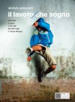 Il lavoro che sogno, il libro di Michele Palazzetti