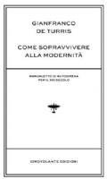 Come sopravvivere alla modernità, de Turris spiega tutti i trucchi per difendersi dalle ipocrisie del nostro tempo