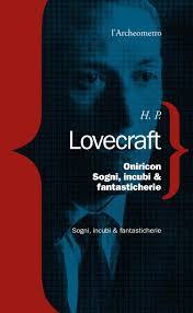 Howard Phillips Lovecraft, Sogni, incubi & fantasticherie 