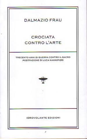 Dalmazio Frau, Crociata contro l'arte