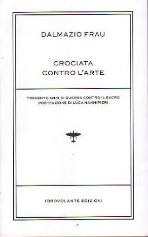 Dalmazio Frau, Crociata contro l'arte