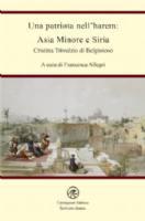 Le incredibili avventure di Cristina di Belgioioso, una donna coraggiosa in Asia Minore e in Siria nel1800  