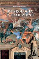 Museologia e Tradizione, il libro di Riccardo Rosati