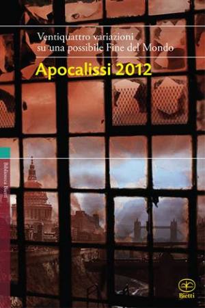 Il mondo finirà nel 2012? E come?